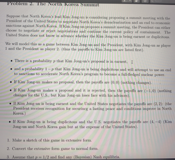 QSearch Problem 2. The North Korea Summit Suppose that North Koreas lead Kim Jong-un is considering proposing a summit meeti