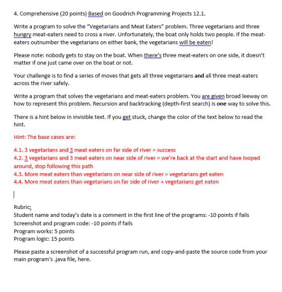 4. Comprehensive (20 points) Based on Goodrich Programming Projects 12.1. Write a program to solve the Vegetarians and Meat