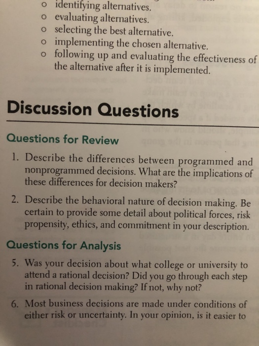 o identifying alternatives. o evaluating alternatives. o selecting the best alternative. o implementing the chosen alternativ