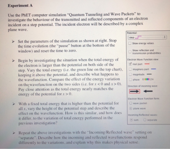 Experiment A Use the PhET computer simulation Quantum Tunneling and Wave Packetsto investigate the behaviour of the transmi