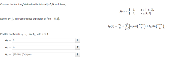 Consider the function f defined on the interval-5, 5 as follows, { E5,0), те (0,5). 3. f(x) = 3. Denote by fr the Fourier ser
