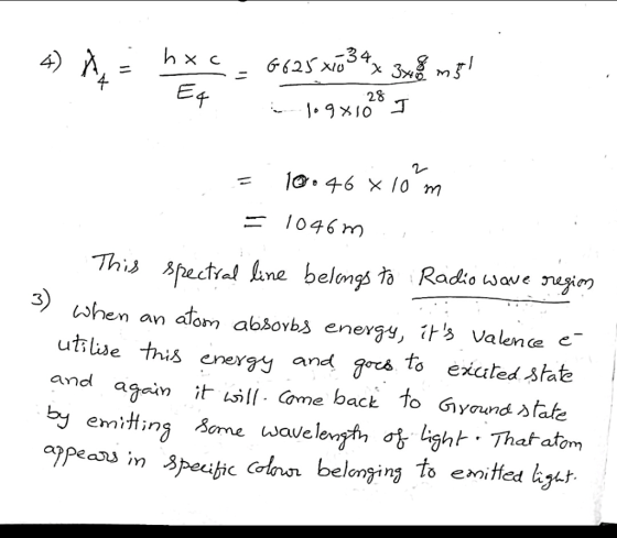 34 x 3 mj/ h x c 4)A, 6625 28 E4 1046m Radio ugion This pectral ine belongs to Wowe 3) when atom absovbs enevgy, its Valence