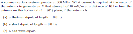 the antenna to generate an E field strength of 10 mV/m at a distance of 10 km from the antenna on the horizontal (θ-90P) plan