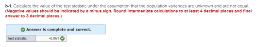 b-1. Calculate the value of the test statistic under the assumption that the population variances are unknown and are not equ