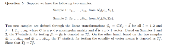 Question 5 Suppose we have the following two samples , rini from No(21, Σ), Sample l: r1 1, Sample 2: T21 , . . . , z2n2 from