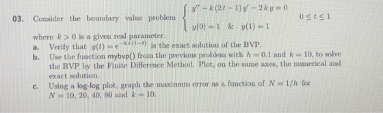 03. Consider the boundary value problem 0 Sts1 y(0) & y(1)-1 where k > 0 is a given real parameter a. Verify that y(t) = e-kt