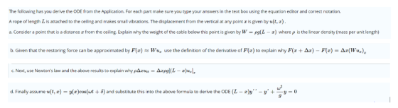 The following has you derive the ODE from the Application. For each part make sure you type your answers in the text box usin