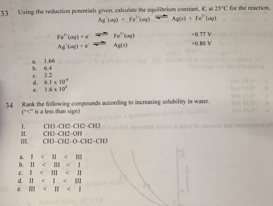 Using the reduction potentials given, calculate the equilibrium constant, K, at 25°C for the reaction, 33 3+ Ag (aa) t Fe(a)A