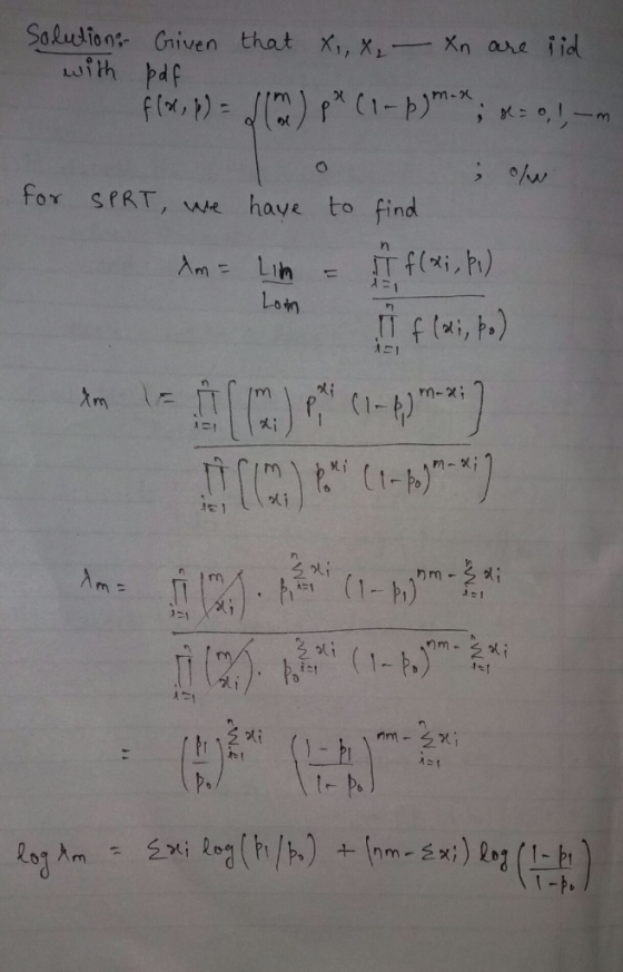 Solutions Criven that x,, x, Xn are th pdf fix,A)J) C1- p)m:^; Ke0,1,-. iid -m for SPRT, have to find We Tf(xi,h) Am- Lih Lo