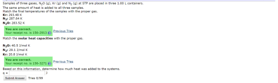 Samples of three gases, N20 (g), Kr (g) and N2 (g) at STP are placed in three 1.00 L containers. The same amount of heat is a