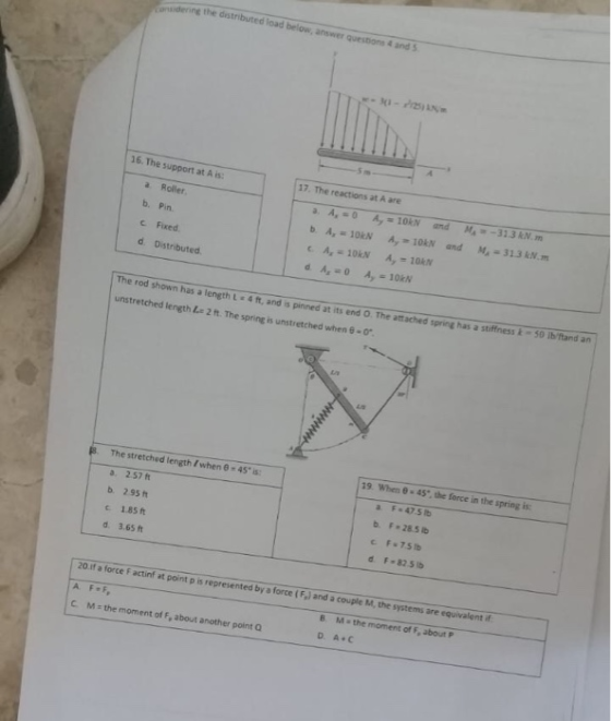 udering the distributed load below, answer questions 4 and 5 16. The support at A is: 17. The reactions at A are a Roller a.