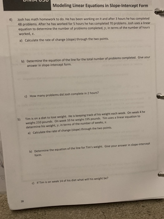 Modeling Linear Equations in Slope-Intercept Form Josh has math homework to do. He has been working on it and after 3 hours h
