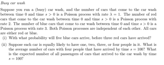 Busy car wash Suppose you run a between time 0 and time s > 0 is a Poisson process with rate A = 1. The number of red cars th