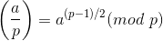p-1)/2 (mod p) a P