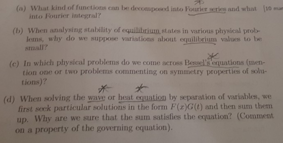 (a) What kind of functions can be decomposed into Fourier series and what 10 into Fourier integral? man (b) When analysing st