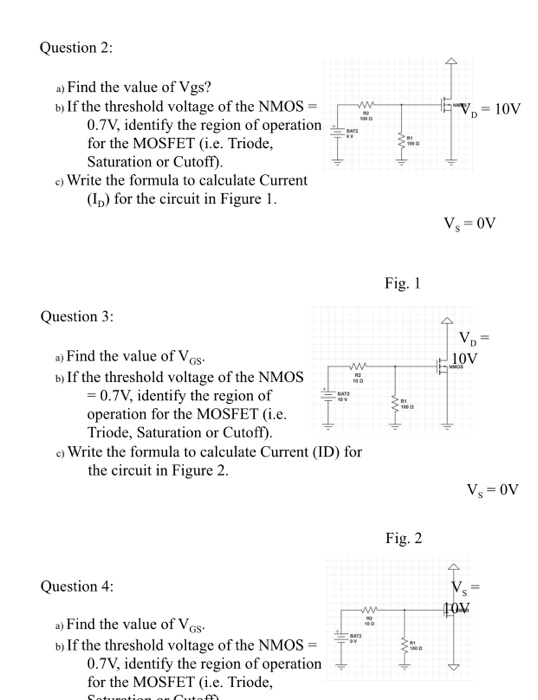 Question 2: a) Find the value of Vgs? b) If the threshold voltage of the NMOS 0.7V, identify the region of operation for the