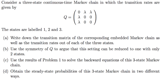 Consider a three-state continuous-time Markov chain in which the transition rates are given by The states are labelled 1, 2 a