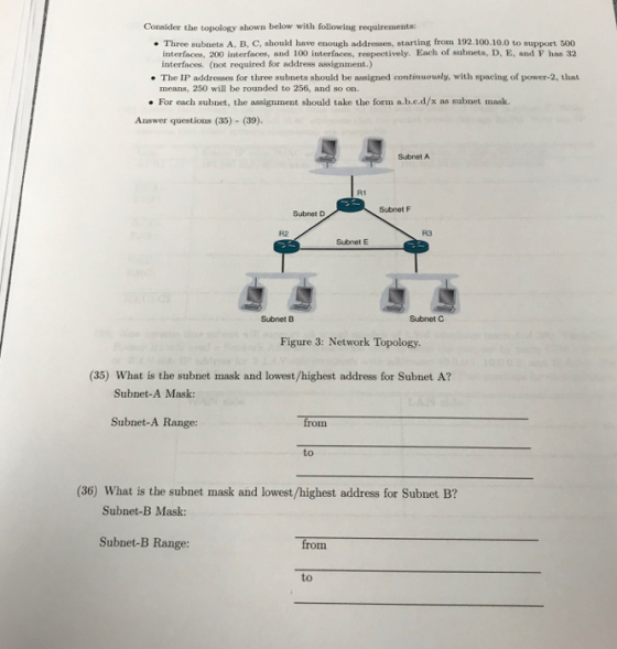 Consider the topology shown below with following requirements Three subnets A, B, C, should have enough addresses, starting f