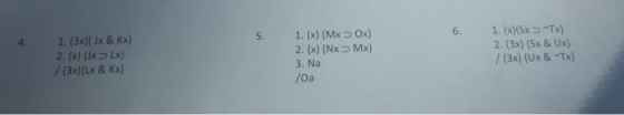 1.(3x)( Jx & Kx) 2. (x) (Jx Lx) / (3x)/(Lx & Kx) 1. (x)(5x *Tx) 2. (3x) (Sx & Ux) / (3x) (Ux &Tx) 4. 2. (x) (Nxo Mx) 3. Na /O