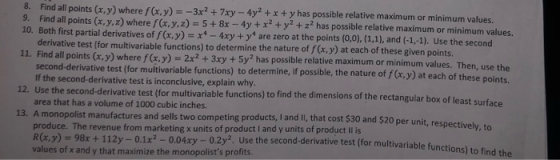 8. Find all points (.y) where fCx.y) -3x2 + 7xy -4y2 + x + y has possible relative maximum or minimum values 9. Find all poin