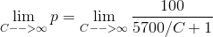 \lim_{C-->\infty}p=\lim_{C-->\infty}\frac{100}{5700/C+1}
