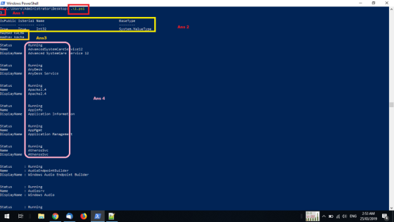 : \UsersAdministrator\Desktop 1.ps1 Ans 1 IsPublic IsSerial Name BaseType Ans 2 System.Value adhav kacha Ans3 Status Nanc Dis