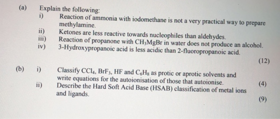 Explain the following: i) (a) Reaction of ammonia with iodomethane is not a very practical way to prepare methylamine. ii) Ke