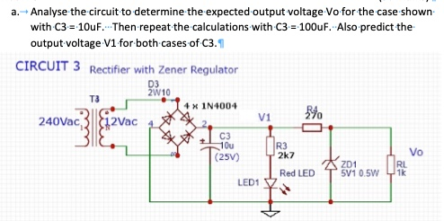 a. Analyse the circuit to determine the expected output voltage Vo for the case shown with C3 10uF. Then repeat the calculati