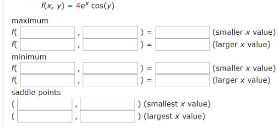 f(x, y) -4ex cos(y) maximum (larger x value) minimum (larger x value) saddle points ) (smallest x value) )(largest x value)