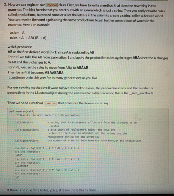 2. Now we can begin on our LSystem class. First, we have to write a method that does the rewriting in the grammar. The idea h