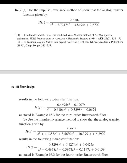 16.3 (a) Use the impulse invariance method to show that the analog transfer function given by 2.6702 H(s)=3+2.7747s2 +3.8494s