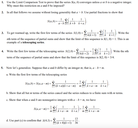 1. Use the Limit Comparison Test to prove that the series S(a, b) converges unless a or b is a negative integer. Why must thi