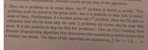 IOs, mltipncation, division) counts as one step of the algorithm. sheet, the ith problem is worth pi points. The problems mus