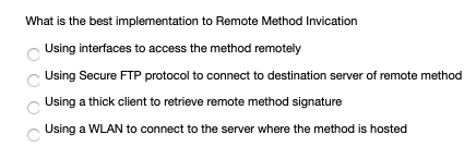 What is the best implementation to Remote Method Invication Using interfaces to access the method remotely Using Secure FTP p