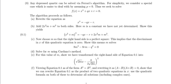 (8) Any depressed quartic can be solved via Ferraris algorithm. For simplicity, we consider a special case which is easier t