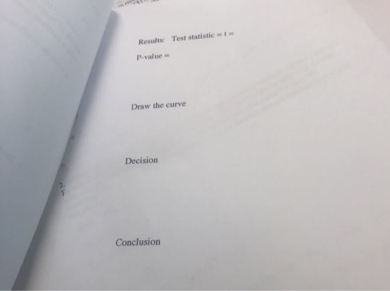 on rec Results: Test statistic t P-value Draw the curve Decision Conclusion