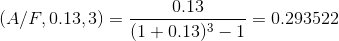 0.13 A/F,0.13,3)=(1+0.13)3-1 0.293522