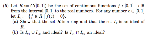 C(10.1]) be the set of continuous functions f : lo. 11 → R 5) Let R from the interval [0, 1] to the real numbers. For any num