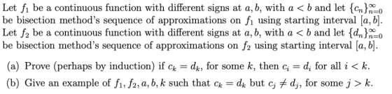 Let fi be a continuous function with different signs at a, b, with a < b and let nn be bisection methods sequence of approxi
