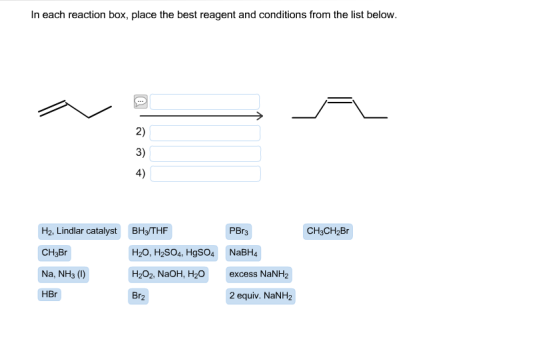 In each reaction box, place the best reagent and c