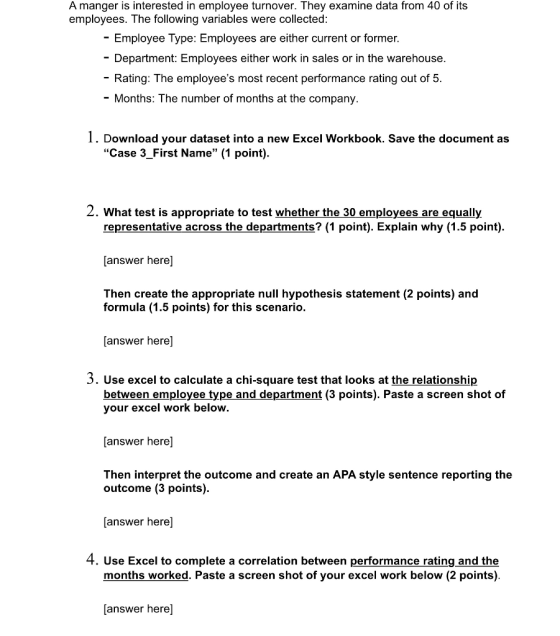 A manger is interested in employee turnover. They examine data from 40 of its employees. The following variables were collect