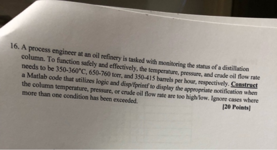 16. A process engineer at an oil refinery is tasked with monitoring the status of a distillation column. To function safely a