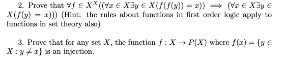 x(f(y) = x))) (Hint: the rules about functions in first order logic apply to functions in set theory also) 3. Prove that for