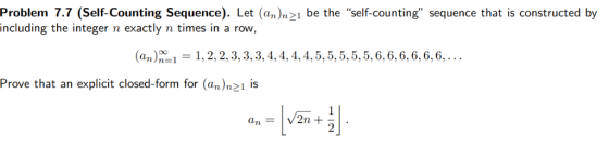 Problem 7.7 (Self-Counting Sequence). Let (an)n1 be the self-counting sequence that is constructed by including the integer