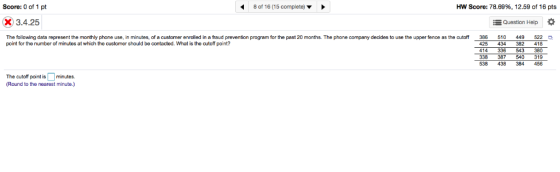 HW Score: 78.69%, 12.59 of 16 pts Score: 0 of 1 pt 8 of 16 (15 complete) 3.4.25 Question Help * The following data represent