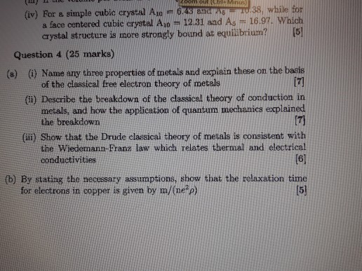 (iv) For a simple cubic erystal Ano 0.43 836 74838, while for a face centered cubic crystal Aro 12.31 aad As 16.97. Which cry