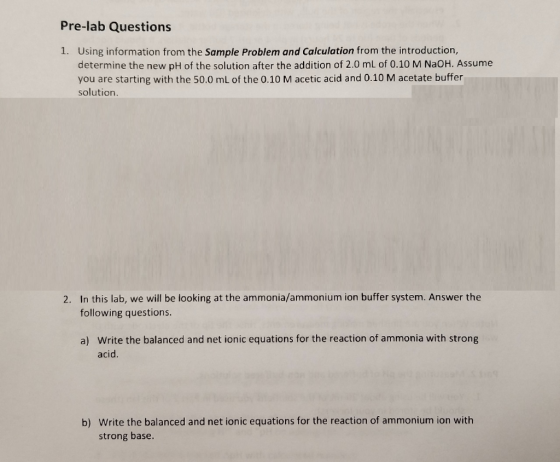 Pre-lab Questions Using information from the Sample Problem and Calculation from the introduction, determine the new pH of th