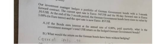 Our forward investment manager hedges a portfolio of German Government bonds with a 3-month contract. The current spot rate i