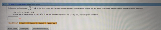 Eveluate the surfece inbegraldS for the given vector fReld F and the orlented surface S. In other wards, find the flux of F a