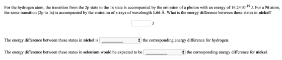For the hydrogen atom, the transition from the 2p state to the 1s state is accompanied by the emission of a photon with an en